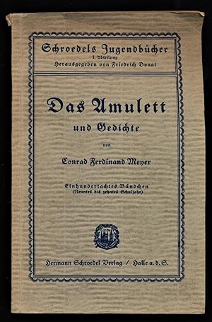 Das Amulett und Gedichte [9.-10. Schuljahr] Schroedels Jugendbücher / 1. Abteilung Bändchen 108