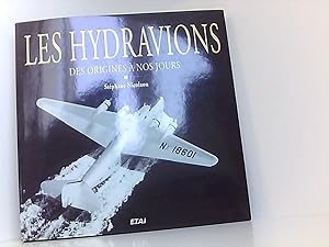 Les hydravions: Des origines à nos jours