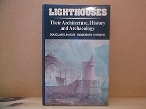 Imagen del vendedor de Lighthouse: their architecture, history and archaeology a la venta por The Topsham Bookshop