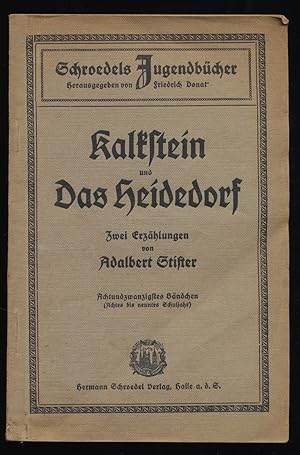 Seller image for Kalkstein und Das Heidedorf, zwei Erzhlungen [9.-10. Schuljahr] Schroedels Jugendbcher, 28. Bndchen. for sale by Antiquariat Peda