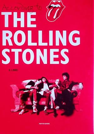 Imagen del vendedor de According to The Rolling Stones: Mick Jagger, Keith Richards, Charlie Watts, Ronnie Wood.: Con l'assistenza di Charlie Watts. Traduzione e consulenza di Riccardo Bertoncelli e Franco Zanetti. a la venta por Studio Bibliografico Adige