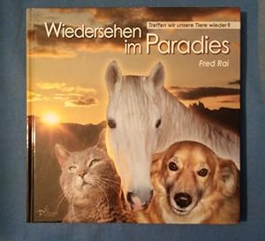 Bild des Verkufers fr Wiedersehen im Paradies : treffen wir unsere Tiere wieder?. zum Verkauf von Antiquariat BehnkeBuch
