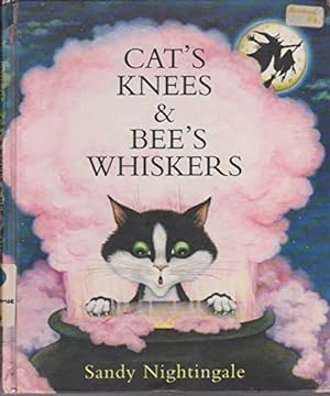 Bild des Verkufers fr Cat's Knees and Bee's Whiskers zum Verkauf von WeBuyBooks