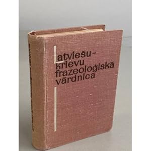 Latyshsko-russkij frazeologicheskij slovar - Latvieu-krievu frazeoloisk vrdnca