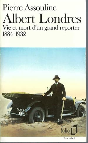 Image du vendeur pour Albert Londres: Vie Et Mort D'un Grand Reporter (1884-1932) mis en vente par BYTOWN BOOKERY