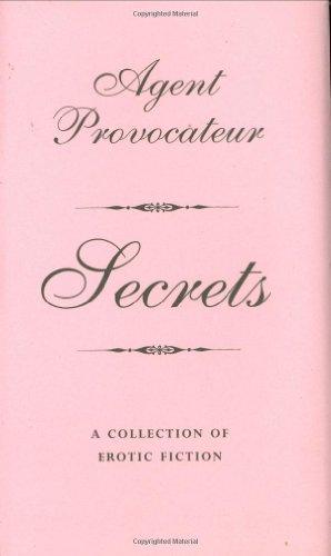 Imagen del vendedor de Agent Provocateur - Secrets: A collection of Erotic Fiction a la venta por WeBuyBooks