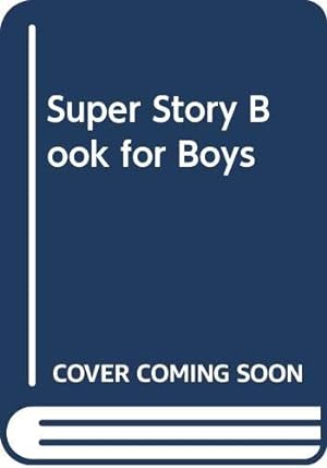 Bild des Verkufers fr Super Story Book for Boys zum Verkauf von WeBuyBooks