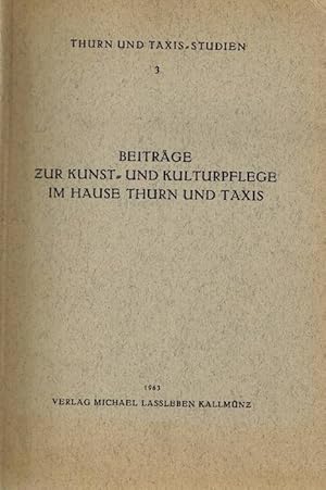 Seller image for Beitrge zur Kunst - und Kulturpflege im Hause Thurn und Taxis. Thurn und Taxis - Studien Band 3. for sale by La Librera, Iberoamerikan. Buchhandlung