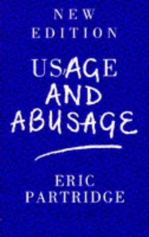 Immagine del venditore per Usage And Abusage: A Guide to Good English(Abusus Non Tollit Usum): A Modern Guide to Good English venduto da WeBuyBooks