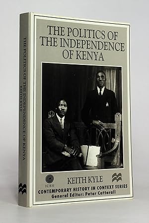 Seller image for The Politics of the Independence of Kenya (Contemporary History in Context Series) for sale by George Longden