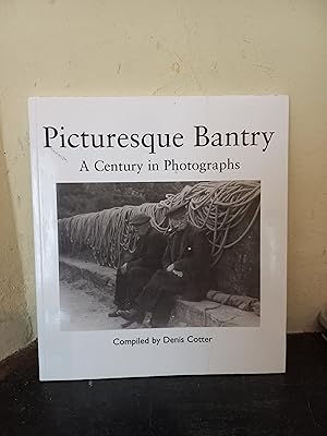 Seller image for Picturesque Bantry; A Century in Photographs for sale by Temple Bar Bookshop