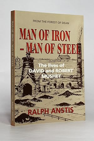 Seller image for Man of Iron, Man of Steel: The Lives of David and Robert Mushet for sale by George Longden