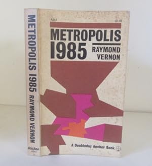 Seller image for Metropolis 1985. An Interpretation of the Findings of the New York Metropolitan Region Study for sale by BRIMSTONES