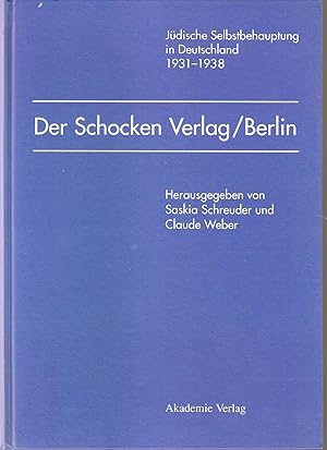 Der Schocken Verlag / Berlin - Jüdische Selbstbehauptung in Deutschland 1931 - 1938