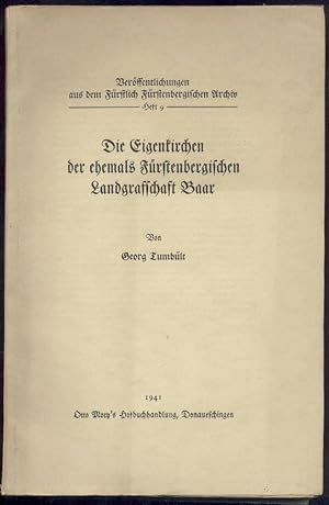 Seller image for Die Eigenkirchen der ehemals Frstenbergischen Landgrafschaft Baar. for sale by Antiquariat Kaner & Kaner GbR