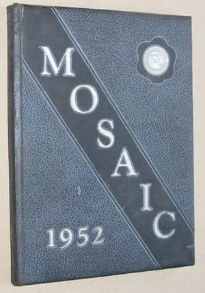 The Mosaic Volume XXVIII. A record and history of the Class of 1952 and an account of the year 19...