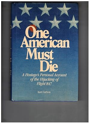 Immagine del venditore per One American Must Die: A Hostage's Personal Account of the Hijacking of Flight 847 venduto da Wickham Books South