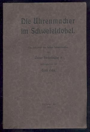Die Uhrenmacher im Schwefeldobel. Ein Hausbuch des hohen Schwarzwaldes. Hrsg., mit Anmerkungen u....