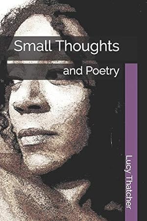 Bild des Verkufers fr Small Thoughts: and Poetry zum Verkauf von WeBuyBooks