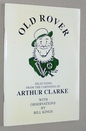 Old Rover: selections from the cartoons of Arthur Clarke with observations by Bill Kings