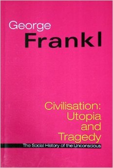 Bild des Verkufers fr Civilisation - Utopia and Tragedy (v. 2) (The social history of the unconscious) zum Verkauf von WeBuyBooks