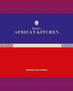 Image du vendeur pour Out of An African Kitchen : Recipes and Stories mis en vente par AHA-BUCH GmbH