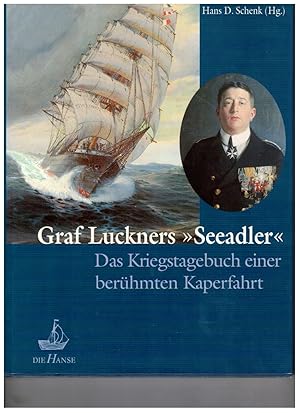 Seller image for Graf Luckners "Seeadler": Das Kriegstagebuch Einer Beru hmten Kaperfahrt for sale by Wickham Books South