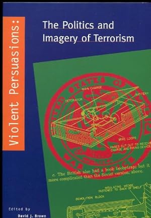 Seller image for Violent Persuasions: Politics and Imagery of Terrorism for sale by WeBuyBooks