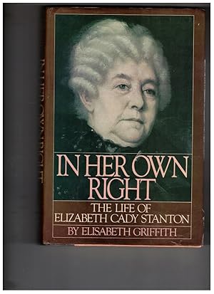 Imagen del vendedor de In Her Own Right: The Life of Elizabeth Cady Stanton a la venta por Wickham Books South