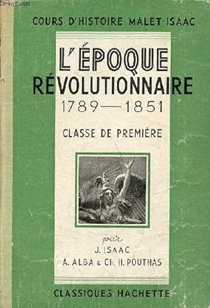 Seller image for L'poque rvolutionnaire 1789-1851 classe de premire - Cours d'histoire Malet-Isaac. for sale by Le-Livre