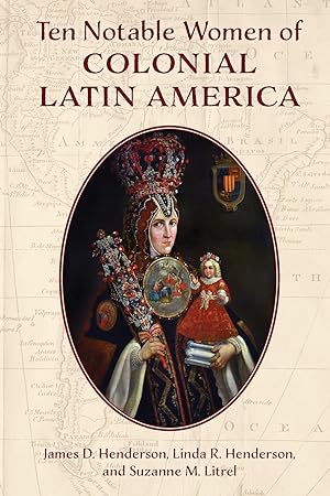 Bild des Verkufers fr Ten Notable Women of Colonial Latin America zum Verkauf von moluna