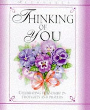 Bild des Verkufers fr Thinking of You: Celebrating Friendship in Thoughts and Prayers (Keepsakes S.) zum Verkauf von WeBuyBooks