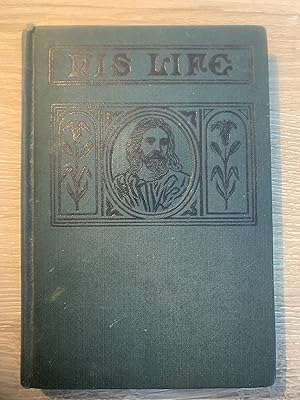 Seller image for His Life; A Complete Story in the Words of the Four Gospels for sale by Wentworth Books