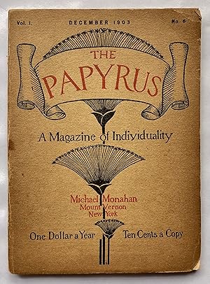 Bild des Verkufers fr The Papyrus: A Magazine of Individuality, Volume 1, Number 6, December 1903 zum Verkauf von George Ong Books
