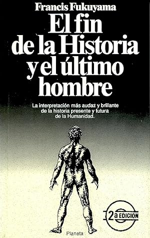 Imagen del vendedor de El Fin De La Historia Y El Ultimo Hombre: La Interpretacin Ms Audaz Y Brillante De La Historia Presente Y Futura De La Humanidad (Spanish Edition) a la venta por Von Kickblanc