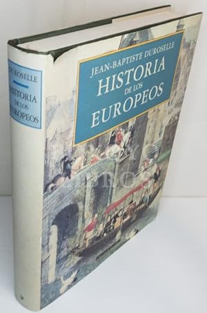 Historia de los europeos. Introducción y adaptación de la versión española de Juan Antonio Sánche...