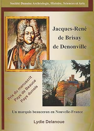 Jacques-René de Brisay de Denonville. Un marquis beauceron en Nouvelle-France
