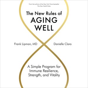 Bild des Verkufers fr New Rules of Aging Well : A Simple Program for Immune Resilience, Strength, and Vitality zum Verkauf von GreatBookPrices