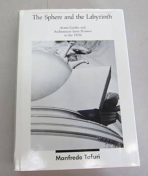 Imagen del vendedor de THE SPHERE AND THE LABYRINTH Avant-Gardes and Architecture from Piranesi to the 1970s a la venta por Midway Book Store (ABAA)