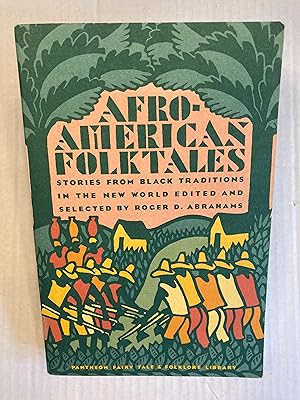 Afro-American Folktales: Stories from Black Traditions in the New World