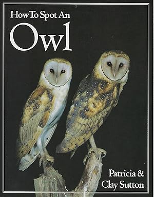 Bild des Verkufers fr HOW TO SPOT AN OWL zum Verkauf von Antic Hay Books