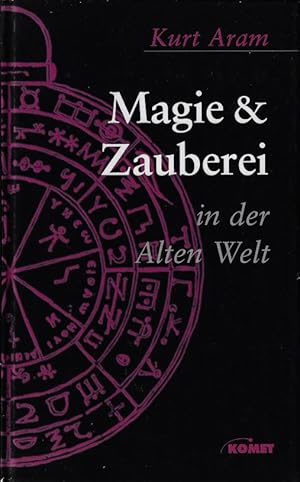 Magie und Zauberei in der Alten Welt.