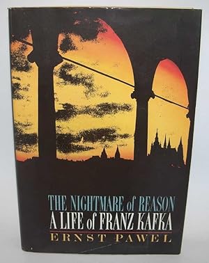 Imagen del vendedor de The Nightmare of Reason: A Life of Franz Kafka a la venta por Easy Chair Books
