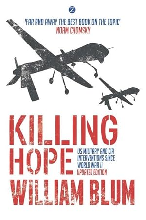 Bild des Verkufers fr Killing Hope : US Military and CIA Interventions since World War II zum Verkauf von AHA-BUCH GmbH
