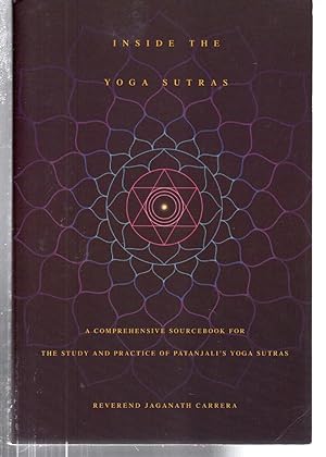 Image du vendeur pour Inside the Yoga Sutras: A Comprehensive Sourcebook for the Study & Practice of Patanjali's Yoga Sutras mis en vente par EdmondDantes Bookseller