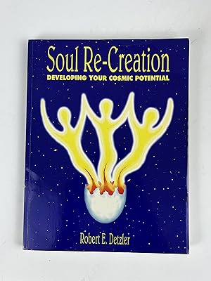 Image du vendeur pour Soul Re-Creation: Developing Your Cosmic Potential mis en vente par Free Play Books