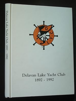 Seller image for Delavan Lake Yacht Club 1892-1992 for sale by Bookworks [MWABA, IOBA]