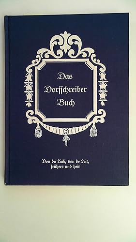 Seller image for Dorfschreiberbuch. Von da Liab, von de Leit, frhers und heit for sale by Antiquariat Maiwald