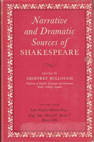 Imagen del vendedor de Narrative and Dramatic Sources of Shakespeare Volume IV (4). Later English History Plays; King John; Henry IV; Henry V; Henry VIII a la venta por Jonathan Grobe Books