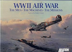 Imagen del vendedor de WWII AIR WAR The Men, the Machines, the Missions a la venta por Books on the Boulevard